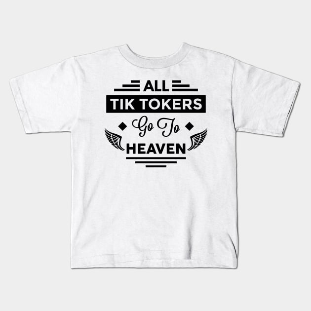 All Tik Tokers Go To Heaven Kids T-Shirt by TheArtism